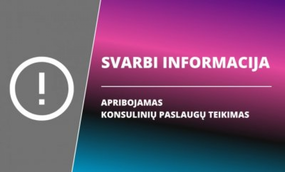 Laikinai stabdomas konsulinių paslaugų teikimas